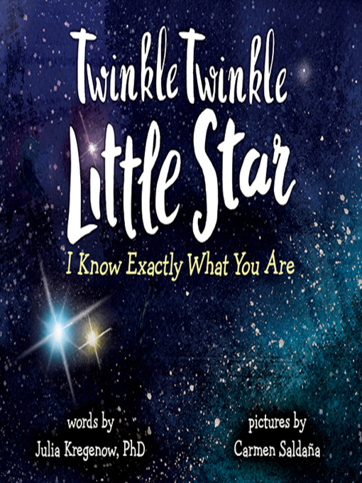 Title details for Twinkle Twinkle Little Star, I Know Exactly What You Are by Julia Kregenow - Available